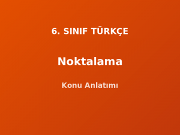 6. Sınıf Türkçe Noktalama İşaretleri Konu Anlatımı