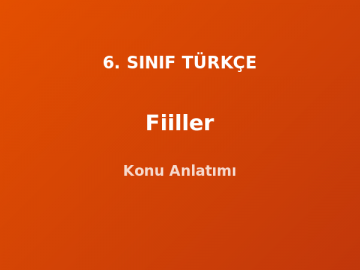 6. Sınıf Türkçe Fiiller Konu Anlatımı