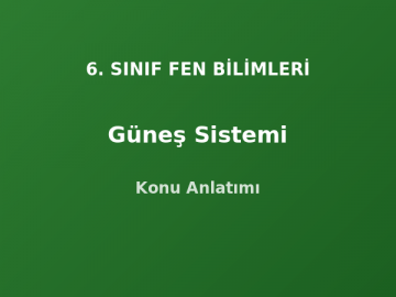 6. Sınıf Fen Güneş Sistemi Konu Anlatımı