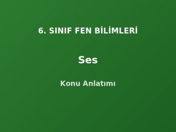 6. Sınıf Fen Ses Konu Anlatımı