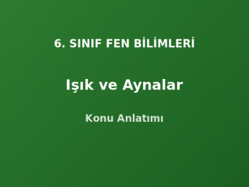 6. Sınıf Fen Işık Konu Anlatımı