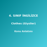 4. Sınıf İngilizce Clothes (Giysiler) Konu Anlatımı