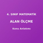 4. Sınıf Matematik Alan Ölçme Konu Anlatımı