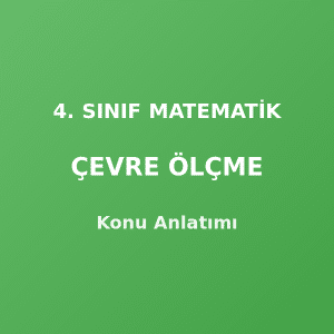 4. Sınıf Matematik Çevre Ölçme Konu Anlatımı