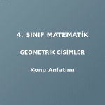 4. Sınıf Matematik Geometrik Cisimler ve Şekiller Konu Anlatımı
