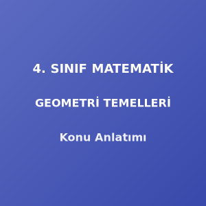 4. Sınıf Matematik Geometride Temel Kavramlar Konu Anlatımı