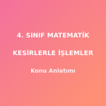 4. Sınıf Matematik Kesirlerle İşlemler Konu Anlatımı