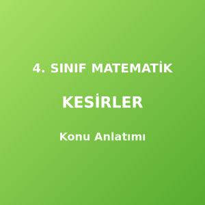 4. Sınıf Matematik Kesirler Konu Anlatımı