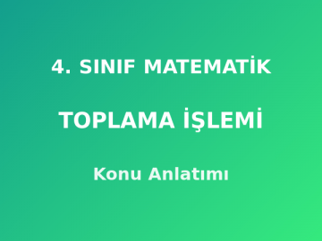 4. Sınıf Matematik Doğal Sayılarla Toplama İşlemi Konu Anlatımı