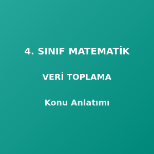 4. Sınıf Matematik Veri Toplama ve Değerlendirme Konu Anlatımı