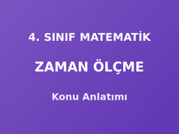 4. Sınıf Matematik Zaman Ölçme Konu Anlatımı