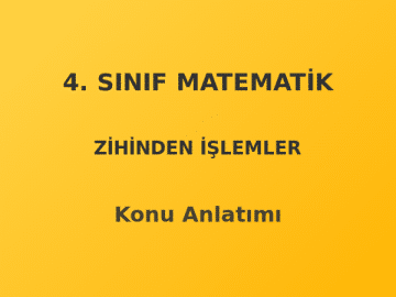 4. Sınıf Matematik Zihinden Toplama ve Çıkarma Konu Anlatımı