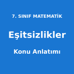Eşitsizlikler Konu Anlatımı 7. Sınıf Matematik