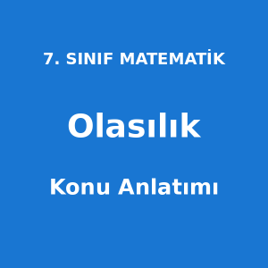 Olasılık Konu Anlatımı 7. Sınıf Matematik