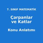 Çarpanlar ve Katlar Konu Anlatımı 7. Sınıf Matematik