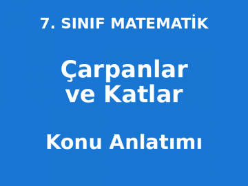 Çarpanlar ve Katlar Konu Anlatımı 7. Sınıf Matematik