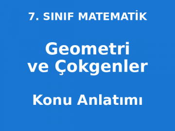 Geometri ve Çokgenler Konu Anlatımı 7. Sınıf Matematik