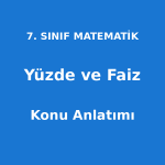 Yüzde ve Faiz Konu Anlatımı 7. Sınıf Matematik