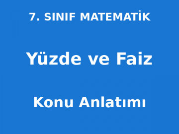 Yüzde ve Faiz Konu Anlatımı 7. Sınıf Matematik