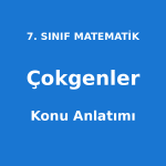 Çokgenler Konu Anlatımı 7. Sınıf Matematik