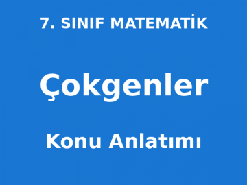 Çokgenler Konu Anlatımı 7. Sınıf Matematik