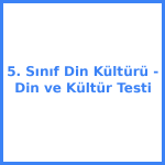 5. Sınıf Din Kültürü - Din ve Kültür Testi