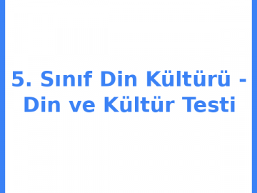 5. Sınıf Din Kültürü - Din ve Kültür Testi
