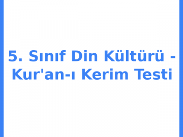 5. Sınıf Din Kültürü - Kur'an-ı Kerim Testi
