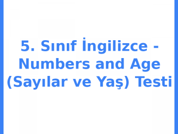 5. Sınıf İngilizce - Numbers and Age (Sayılar ve Yaş) Testi