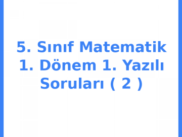 5. Sınıf Matematik 1. Dönem 1. Yazılı Soruları (2)