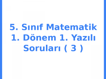5. Sınıf Matematik 1. Dönem 1. Yazılı Soruları (3)