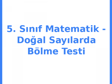 5. Sınıf Matematik - Doğal Sayılarda Bölme Testi