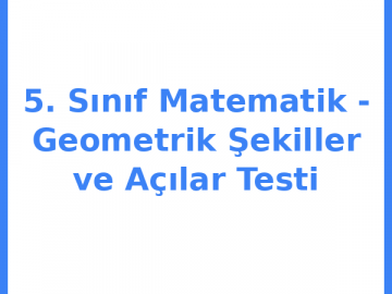 5. Sınıf Matematik - Geometrik Şekiller ve Açılar Testi