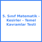 5. Sınıf Matematik - Kesirler - Temel Kavramlar Testi