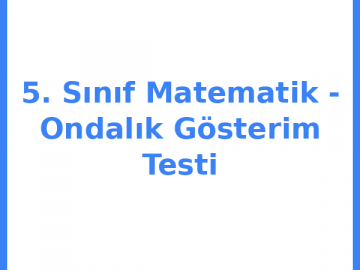 5. Sınıf Matematik - Ondalık Gösterim Testi