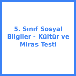 5. Sınıf Sosyal Bilgiler - Kültür ve Miras Testi