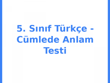5. Sınıf Türkçe - Cümlede Anlam Testi