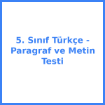 5. Sınıf Türkçe - Paragraf ve Metin Testi