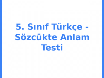 5. Sınıf Türkçe - Sözcükte Anlam Testi