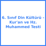6. Sınıf Din Kültürü - Kur'an ve Hz. Muhammed Testi