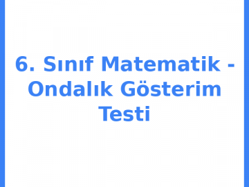 6. Sınıf Matematik - Ondalık Gösterim Testi