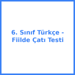 6. Sınıf Türkçe - Fiilde Çatı Testi
