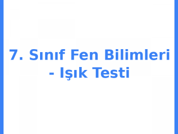 7. Sınıf Fen Bilimleri - Işık Testi
