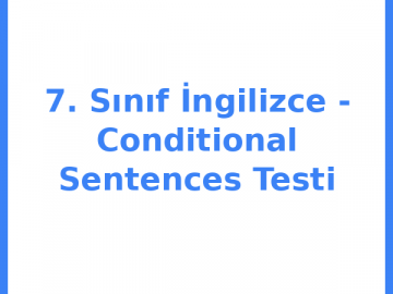 7. Sınıf İngilizce - Conditional Sentences Testi