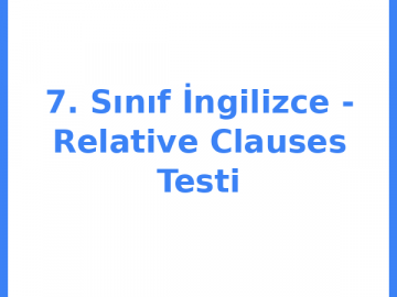 7. Sınıf İngilizce - Relative Clauses Testi