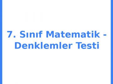 7. Sınıf Matematik - Denklemler Testi
