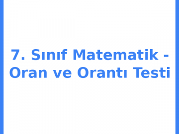 7. Sınıf Matematik - Oran ve Orantı Testi