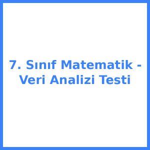 7. Sınıf Matematik - Veri Analizi Testi