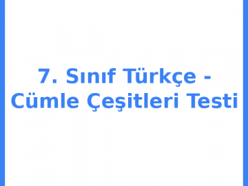 7. Sınıf Türkçe - Cümle Çeşitleri Testi