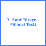 7. Sınıf Türkçe - Fiilimsi Testi